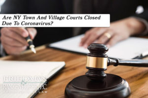 Are NY Town And Village Courts Closed Due To Coronavirus?