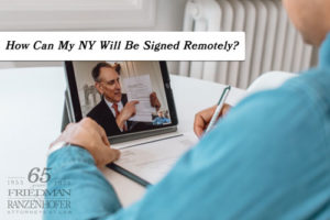How Can My NY Will Be Signed Remotely?